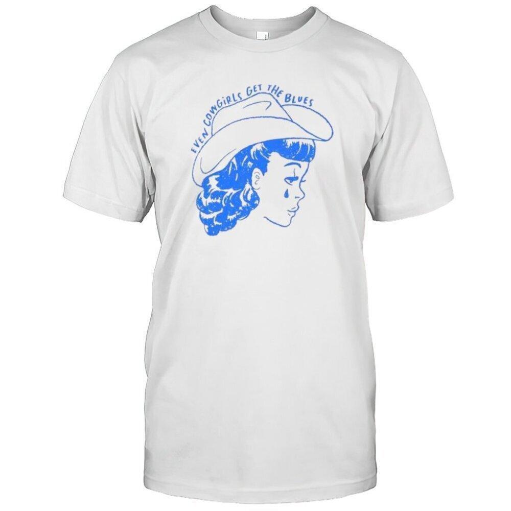 Even Cowgirls Get The Blues Cry Western Country Meme Fan Gift Graphic Shirt